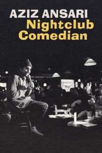 Aziz Ansari: Diễn viên hài hộp đêm Aziz Ansari: Diễn viên hài hộp đêm