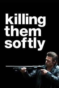 Killing Them Softly Killing Them Softly